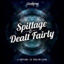Spillage & Dealt Fairly - Take Me Home (Original Mix)