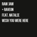 RawJaw & Raveon feat. Natalie - Wish You Were Here