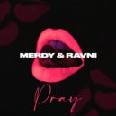 Merdy, Ravni - Pray
