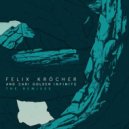 Felix Krocher, Cari Golden - Infinite (Secret Cinema Remix)