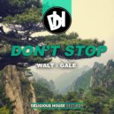 Walt & Gale - Don\'t Stop (Original Mix)