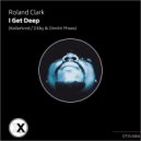 Roland Clark - I Get Deep (Dilby and Dimitri (GR) Remix)