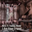 NEEL feat Feeling Music - I\'m Your Friend (Extended)