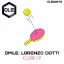 DMILE, Lorenzo Dotti - Close