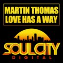 Martin Thomas - Love Has A Way
