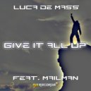 Luca de Maas feat. Mailman - Give It All Up (Dub Mix)