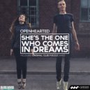 Openhearted - She's The One Who Comes In Dreams