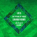 Lio Q - The Future Of House (Lokirba Remix)