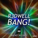 R3dwell - Bang! (Original Mix)
