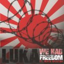 Luka Ft Maya Spector - We Had Freedom