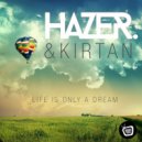 Hazer & Kirtan - Life Is Only A Dream (Original Mix)