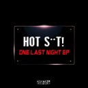 Hot Shit! - One Last Night