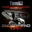 TomDJ - Pump On The Volume (Original Mix)