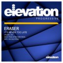 Eraser - It\'s Never Too Late (Marc van Gale Remix)
