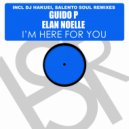 Guido P feat. Elan Noelle - I\'m Here For You (Salento Soul Remix)