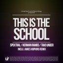 Herman Ramos, Spektral, Tavo Under - This Is The School (James Hopkins Remix)