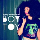 Honey Sauce Band - Boy Toy (Original Mix)