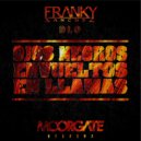 Franky Sanchez feat DLO - Ojos negros envueltos en llamas