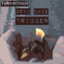 Acid Daze - Trigger (Sam Norton Remix)