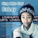 King Beku feat. Enlay - Love Hurts (King Beku Runs Your Life Vox)