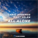 Chris Jennings feat. Mary Helen - All Alone