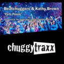 Beatchuggers & Kathy Brown - Party People (Johan S Remix)