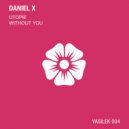 Daniel X - Without You (Original Mix)