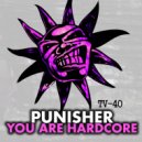 Punisher - You Are Hardcore (Original Mix)