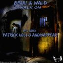Berri & Wald - Walk On (Audioappear Remix)