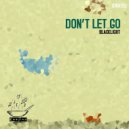 BlackLight - Don't Let Go