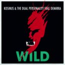 Kosinus & The Dual Personality & Demirra - Wild (Dub Mix)