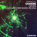 Changes - Voodoo Incorporated People