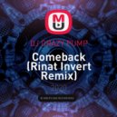 DJ CRAZY PUMP - Comeback (Rinat Invert Remix)