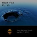 Smart Wave - Cry Me