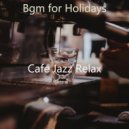 Cafe Jazz Relax - Music for Holidays - Alto Saxophone