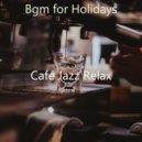 Cafe Jazz Relax - Chillout Moments for Classy Restaurants ()