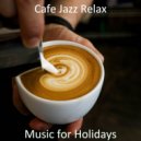 Cafe Jazz Relax - No Drums Jazz Soundtrack for Boutique Cafes ()