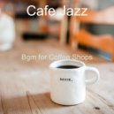 Cafe Jazz - Ambiance for Boutique Cafes