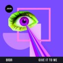 brdr - Give It To Me