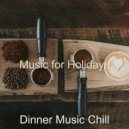 Dinner Music Chill - Moment for Classy Restaurants ()