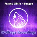 Francy White - Bungee (Original Mix)