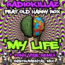 RadioKillaz Ft Old Harry Rox - My Life