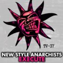 New Style Anarchists - Execute (Original Mix)