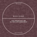 Rick Dyno - The Opportunity