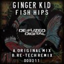Ginger Kid - Fish Hips (Re-Tech Remix)