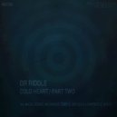 DR. RIDDLE - Cold Heart