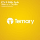 LTN & Attila Syah - Silence Is Golden (Radio Mix)