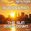 AudioSapian - The Sun Goes Down (Original Mix)