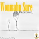 Wonmahn Sure - Profound