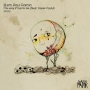 Slurm, Raul Garcia, Yasser Fadul - The Way It Has To Be (K.E.E.N.E. Remix)